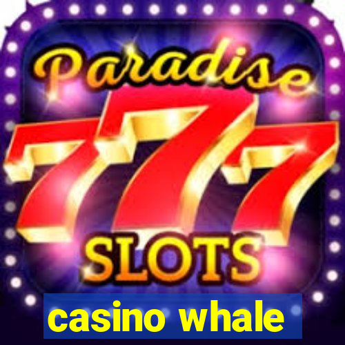 casino whale